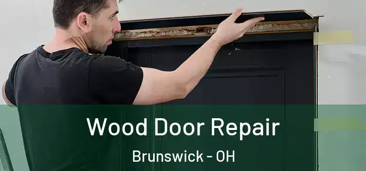 Wood Door Repair Brunswick - OH